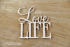 Love Life -  Decorative Chipboard (3749)