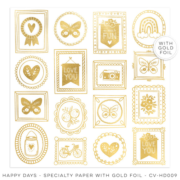 Specialty Paper (Gold Foil) Scrapbooking Paper : CV-HD009 - Happy Days (Apr23)